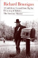 Richard Brautigan : a Confederate General from Big Sur, Dreaming of Babylon, and  the Hawkline Monster