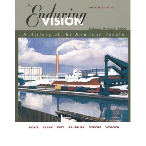 The Enduring Vision: Since 1865 v. 2: A History of the American People