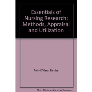 Essentials of Nursing Research: Methods, Appraisal and Utilization