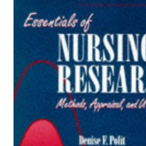 Essentials of Nursing Research: Methods, Appraisal and Utilization