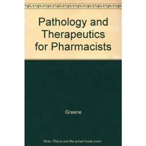 Pathology and Therapeutics for Pharmacists: A Basis for Clinical Pharmacy Practice