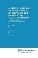 Modelling Techniques for Business Process Re-engineering and Benchmarking