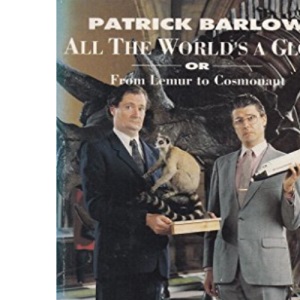 All the World's a Globe: Or from Lemur to Cosmonaut - A Concise History of the Human Race from the Earliest Times to 1987