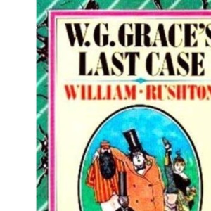 W.G. Grace's Last Case or the War of the Worlds Part Two