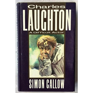 Charles Laughton: A Difficult Actor