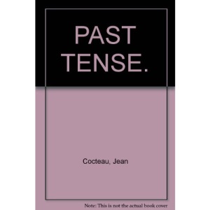 Past Tense: v. 2: Cocteau Diaries