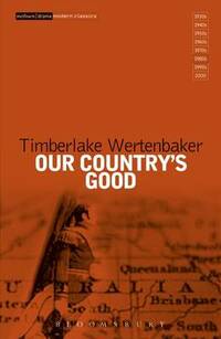 Our Country's Good: Based on the Novel the "Playmaker" by Thomas Keneally (Modern Classics)