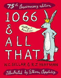 1066 And All That: The History Book to End All History Books