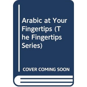 Arabic at Your Fingertips (The Fingertips Series)