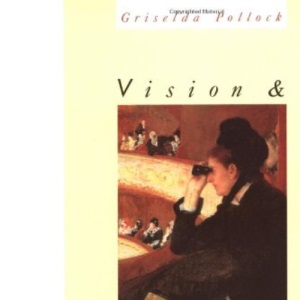 Vision and Difference: Femininity, Feminism and Histories of Art (Routledge Classics)