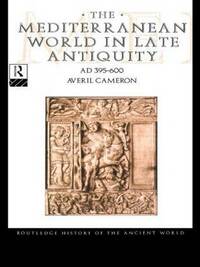 The Mediterranean World in Late Antiquity, AD 395-600 (Routledge History of the Ancient World)