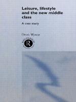 Leisure, Lifestyle and the New Middle Class