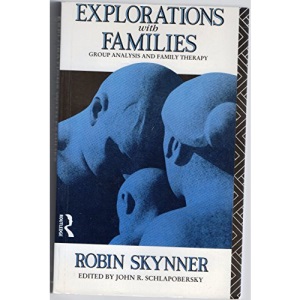 Explorations with Families: Group Analysis and Family Therapy