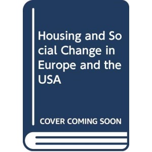 Housing and Social Change in Europe and the U.S.A.