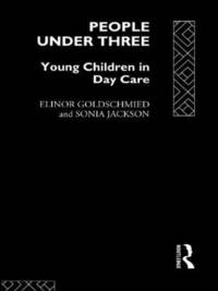 People Under Three: Young Children in Day Care