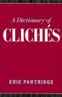A Dictionary of Cliches