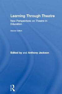 Learning Through Theatre: New Perspectives on Theatre in Education