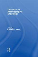 The Future of Anthropological Knowledge