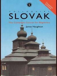 Colloquial Slovak: The Complete Course for Beginners (The Colloquial Series)