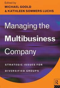 Managing the Multi-business Company: Strategic Issues for Diversified Groups