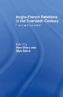 Anglo-French Relations in the Twentieth Century