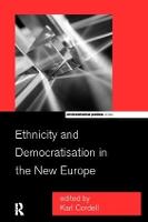 Ethnicity and Democratisation in the New Europe