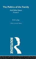 The Politics of the Family and Other Essays