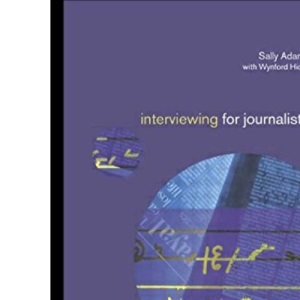 Interviewing for Journalists (Media Skills)