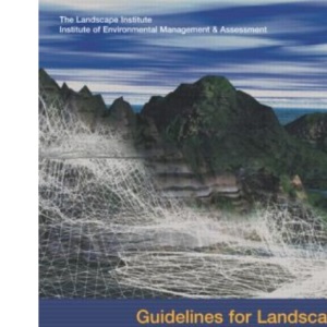 Guidelines for Landscape and Visual Impact Assessment