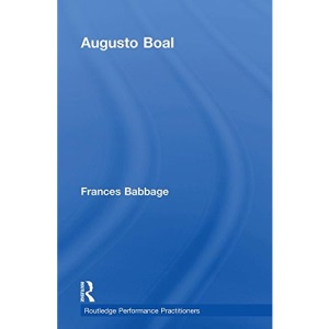 Augusto Boal (Routledge Performance Practitioners)