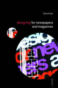 Designing for Newspapers and Magazines (Media Skills)