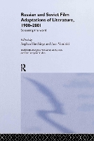 Russian and Soviet Film Adaptations of Literature, 1900-2001