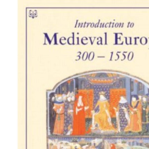 Introduction to Medieval Europe 300–1550