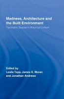Madness, Architecture and the Built Environment