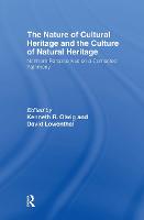 The Nature of Cultural Heritage, and the Culture of Natural Heritage