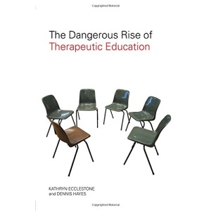 The Dangerous Rise of Therapeutic Education
