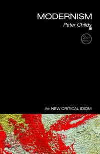 Modernism (New Critical Idiom) (The New Critical Idiom)
