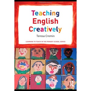 Teaching English Creatively (Learning to Teach in the Primary School Series)
