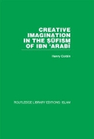 Creative Imagination in the Sufism of Ibn 'Arabi