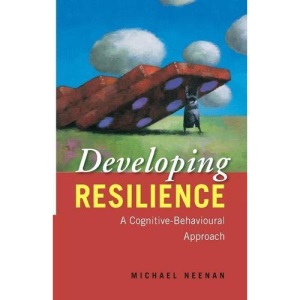 Developing Resilience: A Cognitive-Behavioural Approach