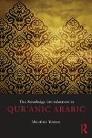 The Routledge Introduction to Qur'anic Arabic