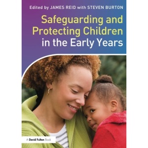 Safeguarding and Protecting Children in the Early Years