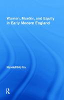 Women, Murder, and Equity in Early Modern England