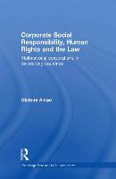 Corporate Social Responsibility, Human Rights and the Law