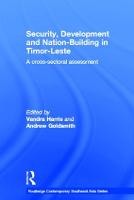 Security, Development and Nation-Building in Timor-Leste