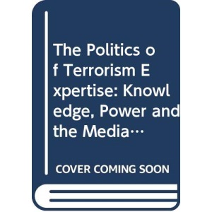 The Politics of Terrorism Expertise