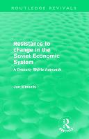 Resistance to Change in the Soviet Economic System (Routledge Revivals)