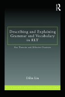 Describing and Explaining Grammar and Vocabulary in ELT
