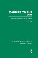 Married to the Job (RLE Feminist Theory)