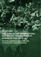 The Jungle, Japanese and the British Commonwealth Armies at War, 1941-45